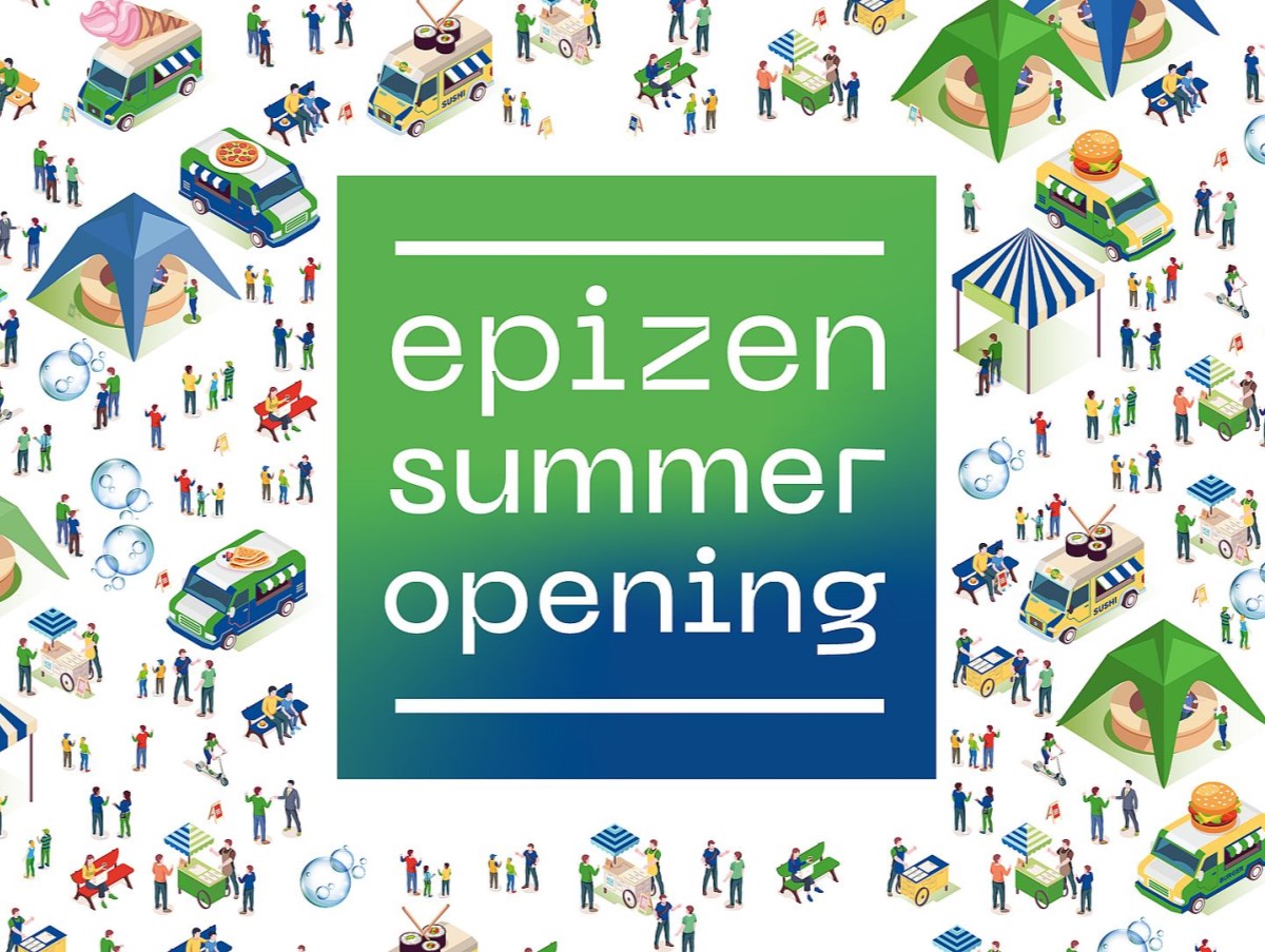 Epizen Summer Opening